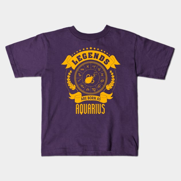 Legends are born as Aquarius Kids T-Shirt by gastaocared